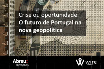 Crise ou oportunidade: O futuro de Portugal na  nova geopolítica